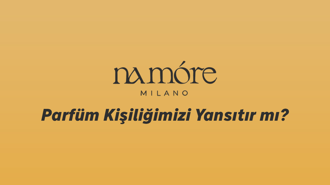 Parfüm Kişiliğimizi Yansıtır mı?